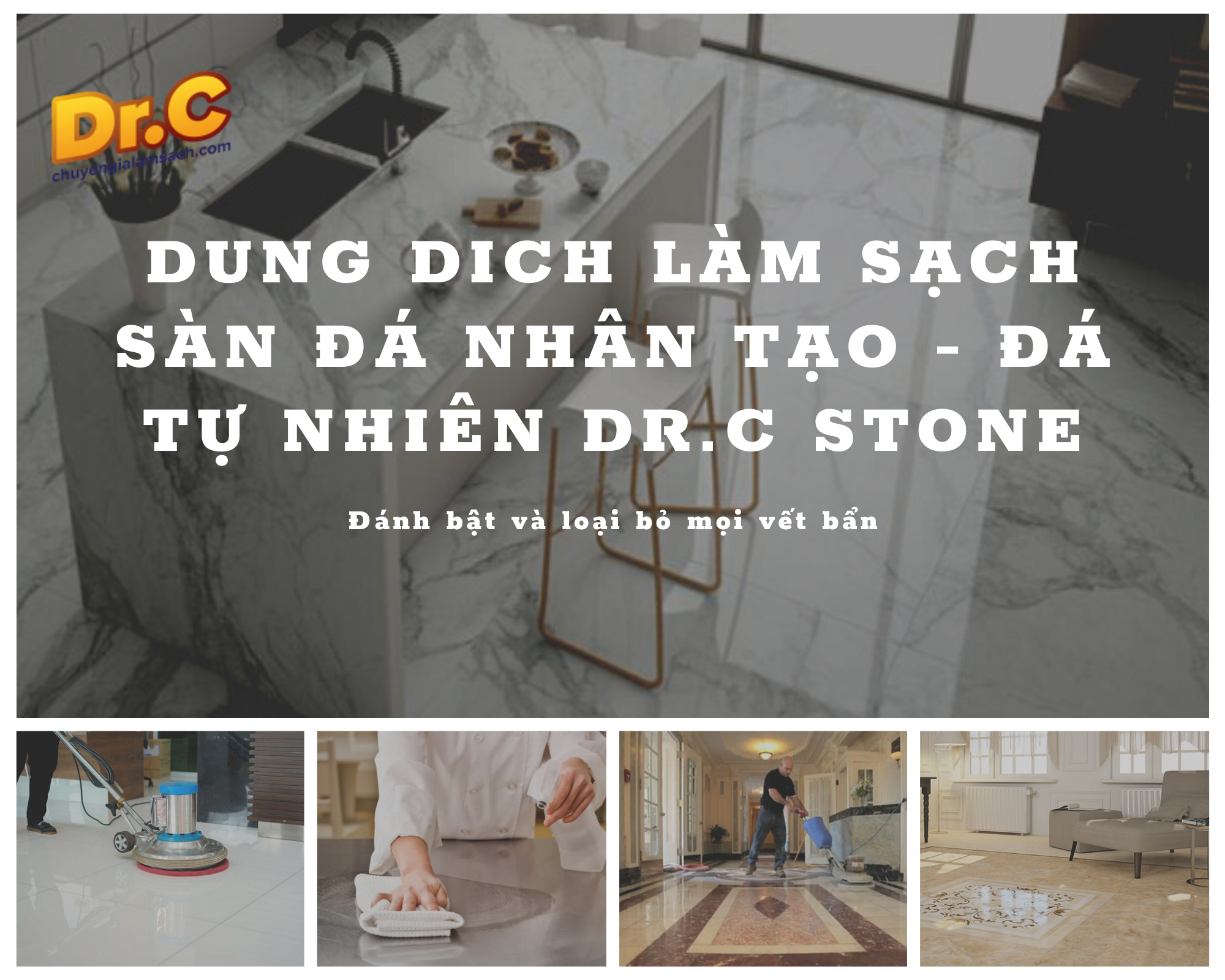 DUNG DỊCH LÀM SẠCH VÀ BẢO DƯỠNG SÀN ĐÁ DR.C STONE DUNG DỊCH LÀM SẠCH VÀ BẢO DƯỠNG SÀN ĐÁ DR.C STONE
