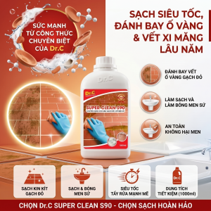 Dung Dịch Tẩy Xi Măng Và Làm Sạch Men Sứ Dr.Clean S90 – Giải Pháp Hậu Thi Công Hoàn Hảo