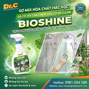 Siêu Tẩy Cặn Canxi Hữu Cơ Dr.Clean (Bioshine): Giải Pháp Làm Sạch Nhà Tắm An Toàn, Không Mùi Hắc